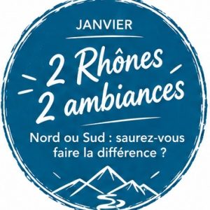 2 Rhônes, 2 Ambiances - Nord ou Sud : Saurez-vous faire la différence ?